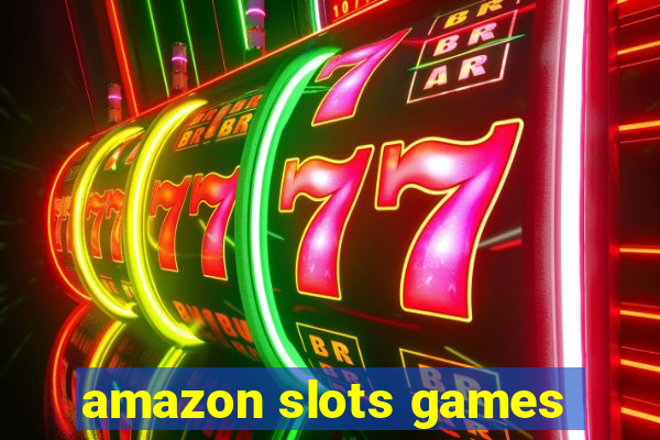 amazon slots games